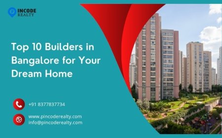 Top 10 Builders in Bangalore for Your Dream Home