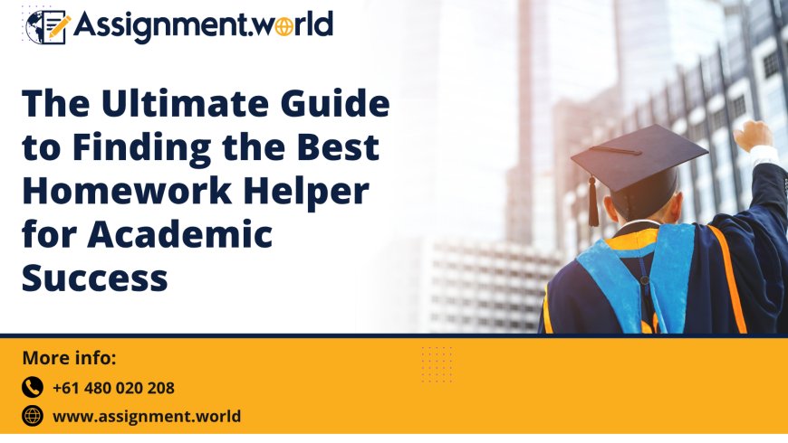 The Ultimate Guide to Finding the Best Homework Helper for Academic Success