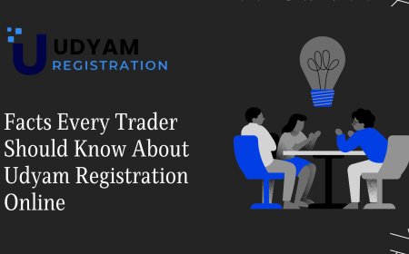Facts Every Trader Should Know About Udyam Registration Online