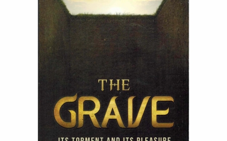 The Grave: Its Torment And Its Pleasure By Shaykh Muhammad Al-Wasaabee