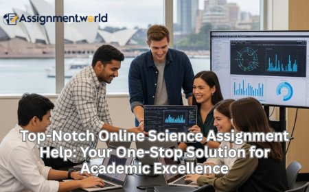 Top-Notch Online Science Assignment Help: Your One-Stop Solution for Academic Excellence