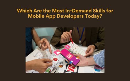 Which Are the Most In-Demand Skills for Mobile App Developers Today?