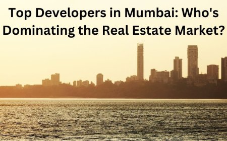 Top Developers in Mumbai: Who Dominating the Real Estate Market