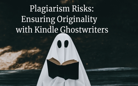 Plagiarism Risks: Ensuring Originality with Kindle Ghostwriters