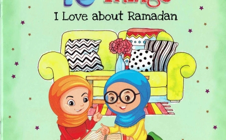 10 Things I Love About Ramadan By Firhana Imam