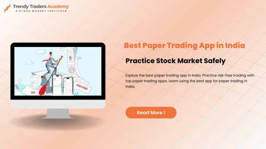 Best Paper Trading App in India | Top Trading Courses