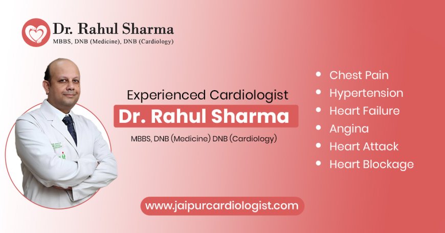 How to Identify Angina and Get the Right Treatment in Jaipur