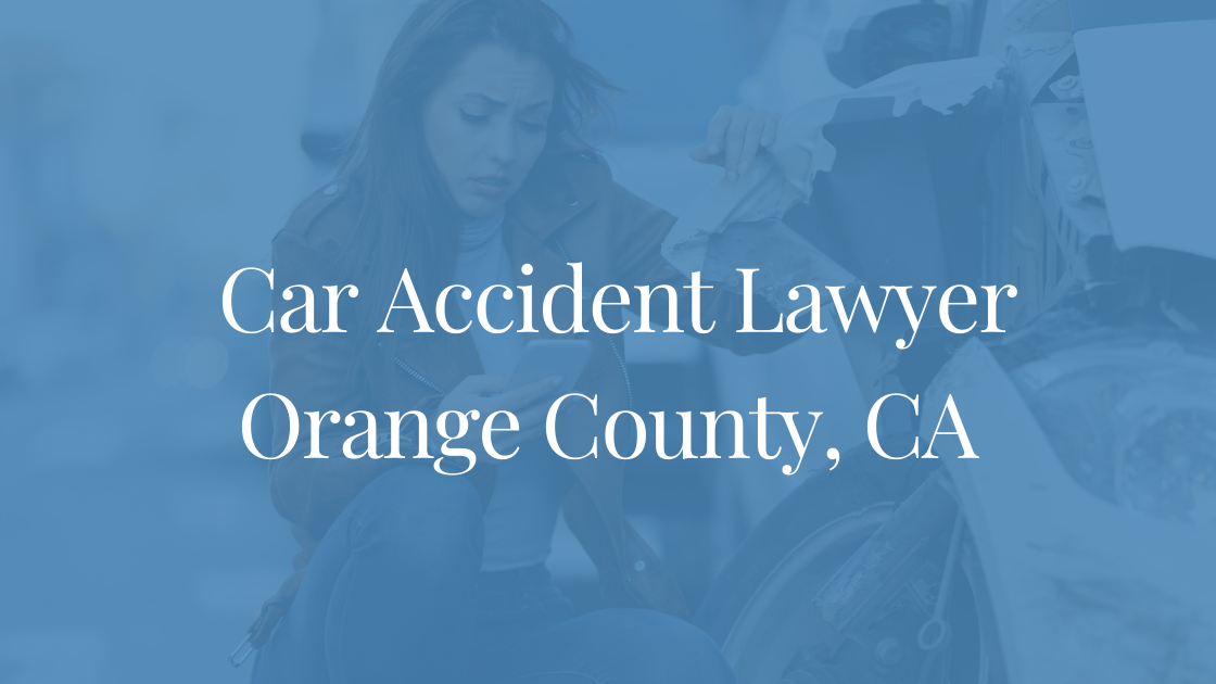 Car Accident Lawyer Orange County CA